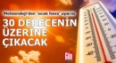 Meteoroloji'den 'sıcak hava' uyarısı