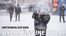 Meteoroloji'den uyarı üstüne uyarı
