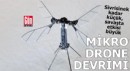 Mikro drone devrimi: Sivrisinek kadar küçük, savaşta etkisi büyük