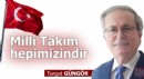 Milli Takım hepimizindir