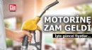 Motorine zam geldi, işte güncel fiyatlar