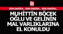 Muhittin Böcek, Oğlu ve gelinin mal varlıklarına el konuldu