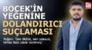 Muhittin Böcek'in yeğenine dolandırıcı suçlaması