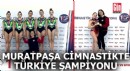 Muratpaşa, cimnastikte Türkiye şampiyonu