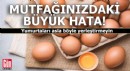 Mutfağınızdaki en büyük hata!