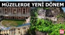 Müzelerde yeni dönem