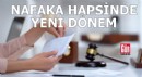 Nafaka hapsinde yeni dönem