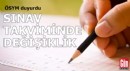 ÖSYM duyurdu: Sınav takviminde değişiklik