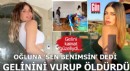 Oğluna 'sen benimsin' dedi, gelinini vurup öldürdü
