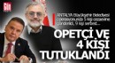 Opetçi Emin ve 4 kişi tutuklandı