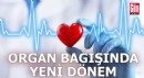Organ bağışında yeni dönem başladı