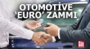 Otomotive ‘Euro’ zammı