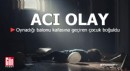Oynadığı balonu kafasına geçiren çocuk boğuldu
