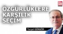 Özgürlüklere karşılık seçim