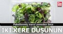 Paketlenmiş marul yemeden önce iki kere düşünün