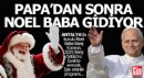 Papa’dan sonra Antalyalı Noel Baba İznik’e gidecek