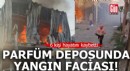 Parfüm deposunda yangın: 6 kişi hayatını kaybetti