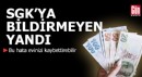 SGK'ya bildirmeyen yandı! Bu hata evinizi kaybettirebilir