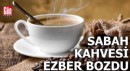 Sabah kahvesi ezber bozdu: Bu etkisini kimse bilmiyordu