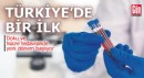 Sağlık Bakanlığı'ndan Türkiye'de bir ilk!