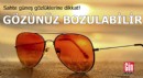 Sahte güneş gözlüklerine dikkat!