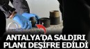 Saldırı yapma amacıyla Antalya'ya geliyorlardı