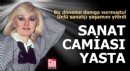 Sanat camiası yasta: Rüçhan Çamay yaşamını yitirdi