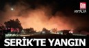 Serik'te yangın
