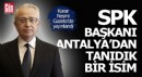 Sermaye piyasasının başına Antalya'dan tanıdık bir isim geldi