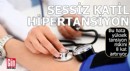Sessiz katil hipertansiyon!