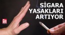 Sigara yasakları artıyor