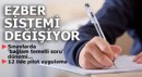 Sınavlarda ezber sistemi değişiyor