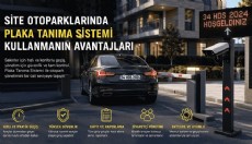 Site Otoparklarında Plaka Tanıma Sistemi Kullanmanın Avantajları
