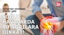 Soğuk havalarda ağrılar neden artıyor?