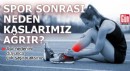 Spor sonrası kaslarımız neden ağrır?