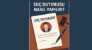 Suç duyurusu nasıl yapılır?