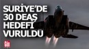 Suriye'de 30 DEAŞ hedefi vuruldu