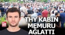 THY kabin memuru ağlattı