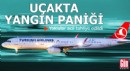 THY uçağında yangın paniği: Yolcular acil tahliye edildi