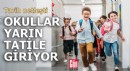 Tarih netleşti: Okullar yarın tatile giriyor