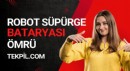 Tekpil.com Cevaplıyor: Robot Süpürge Bataryası Ömrü Ne Kadardır?
