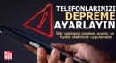 Telefonlarınızı depreme ayarlayın! İşte yapmanız gereken ayarlar