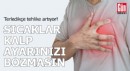Terledikçe tehlike artıyor! Sıcaklar kalp ayarlarınızı bozmasın