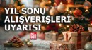 Ticaret Bakanlığı'ndan yıl sonu alışverişleri uyarısı