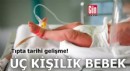 Tıpta tarihi gelişme: Üç kişilik bebek