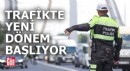 Trafikte yeni dönem resmen başlıyor