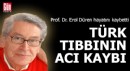 Türk tıbbının acı kaybı