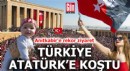 Türkiye Atatürk'e koştu: Anıtkabir'e rekor ziyaret