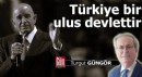 Türkiye bir ulus devlettir