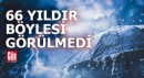 Türkiye'de 66 yıldır böylesi görülmedi